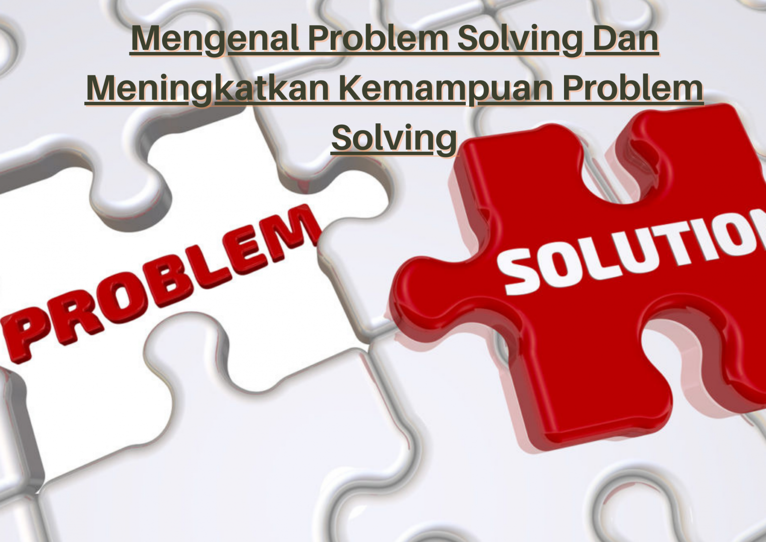 Mengenal Problem Solving Dan Meningkatkan Kemampuan Problem Solving ...