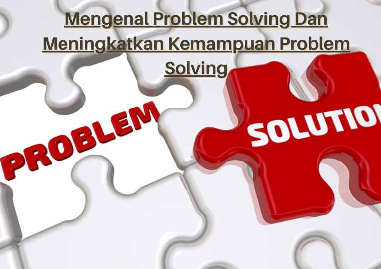 problem solving adalah suatu upaya yang digunakan untuk