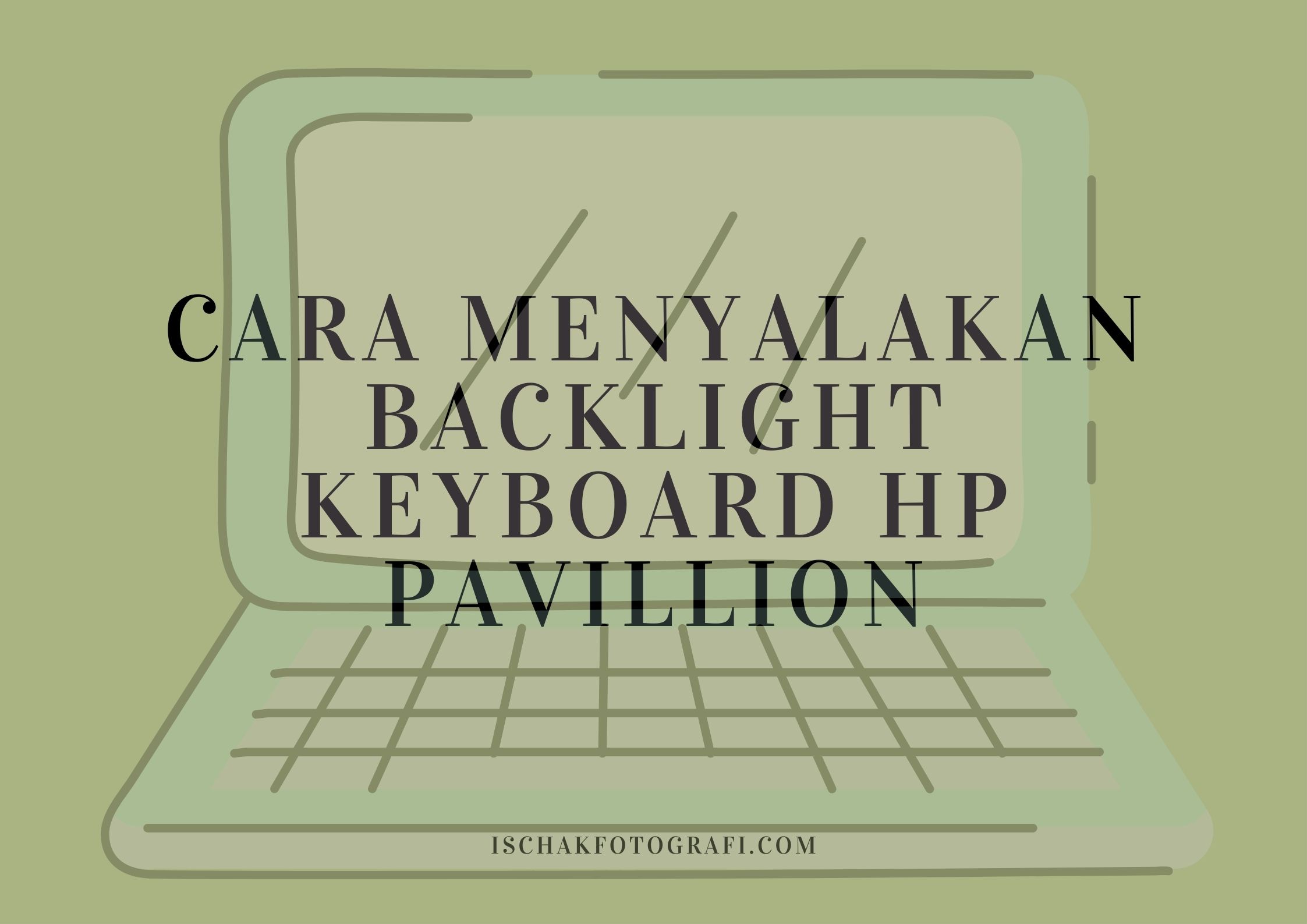 Cara Menyalakan Backlight Keyboard HP Pavillion