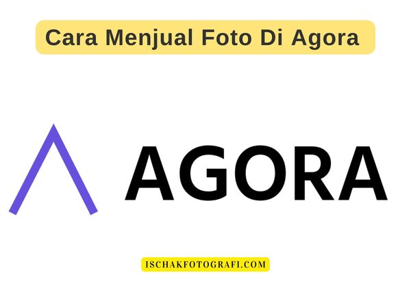 Cara Menjual Foto Di Agora Images Dijamin Cepat laku