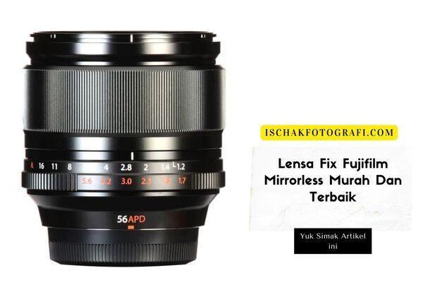Lensa Fix Mirrorless Fujifilm Autofocus Terbaik Dan Murah