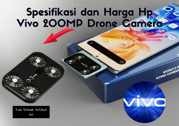 Spesifikasi Dan Harga Hp Vivo 200MP Drone Camera