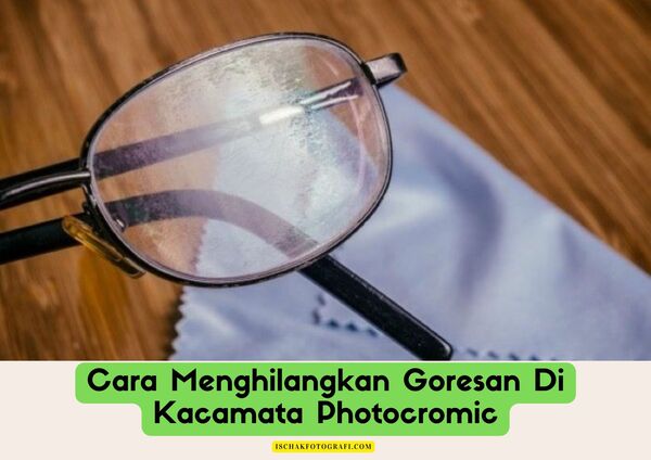 goresan di kacamata Photocromic