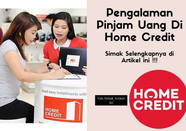 pengalaman home credit Tokopedia , pengalaman kerja field collector home credit , Pengalaman Pinjam Uang Di Home Credit